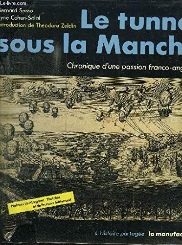 Beispielbild fr LE TUNNEL SOUS LA MANCHE: CHRONIQUE D'UNE PASSION FRANCO-ANGLAISE. zum Verkauf von WorldofBooks