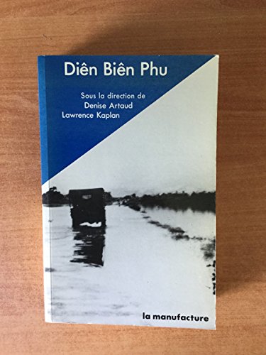 Beispielbild fr DIEN BIEN PHU. L'alliance Atlantique et la dfense du sud-est asiatique zum Verkauf von medimops