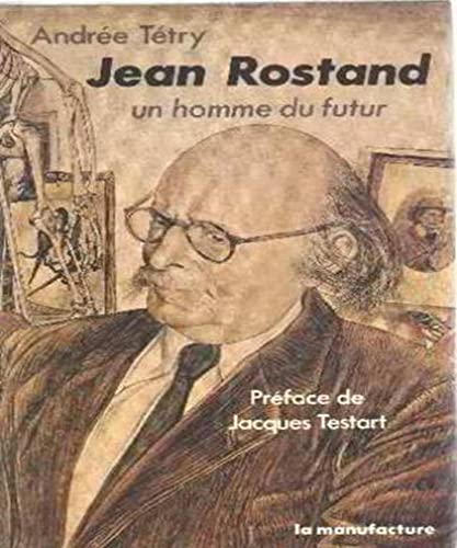 Beispielbild fr Jean Rostand, un homme du futur. zum Verkauf von AUSONE