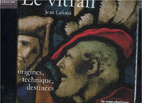 Stock image for Le vitrail : Origines, techniques, destines for sale by Ammareal