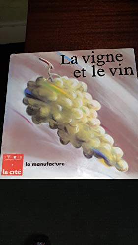 Beispielbild fr La Vigne et Le Vin zum Verkauf von Peter Rhodes