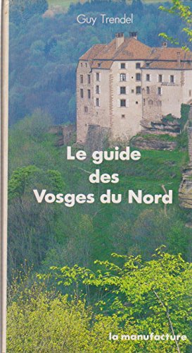 Beispielbild fr Le Guide Des Vosges Du Nord zum Verkauf von RECYCLIVRE