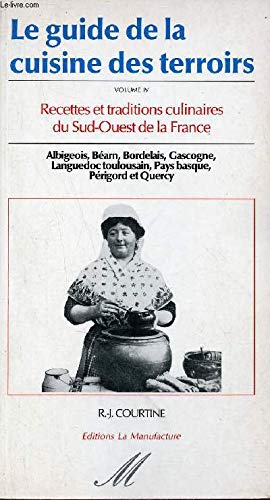 Stock image for Le guide de la cuisine des terroirs. 4, Sud-Ouest for sale by Ammareal