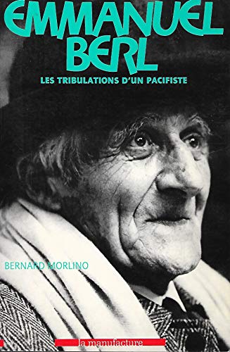 Beispielbild fr Emmanuel Berl: Les Tribulations D'un Pacifiste zum Verkauf von Shadow Books