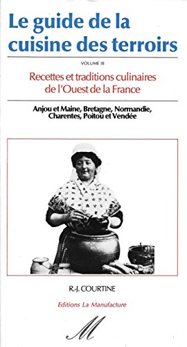 Imagen de archivo de Le guide de la cuisine des terroirs. 3, Ouest a la venta por Ammareal