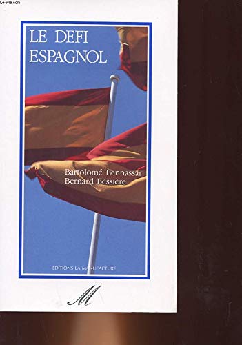 Stock image for Le defi espagnol [Paperback] Bennassar, Bartolom and Bessi re, Bernard for sale by LIVREAUTRESORSAS