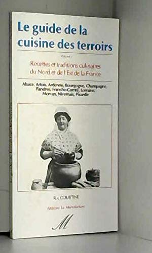 Imagen de archivo de Le guide de la cuisine des terroirs. 1, Nord et Est a la venta por Ammareal