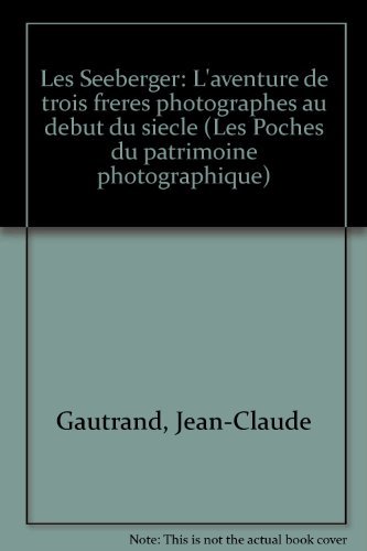 9782737703331: Les Séeberger: L'aventure de trois frères photographes au début du siècle (Les Poches du patrimoine photographique) (French Edition)