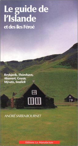 9782737704109: Le Guide De L'Islande Et Des Iles Feroe. 4eme Edition