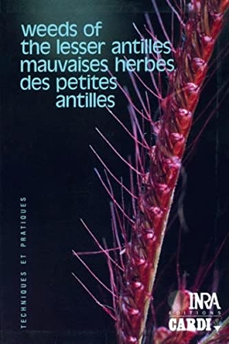 Stock image for Mauvaises herbes des petites Antilles/Weeds of the lesser Antilles: Ouvrage Franais/anglais. for sale by Gallix