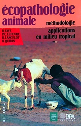 Stock image for Ecopathologie animale: Mthodologie, applications en milieu tropical for sale by pompon