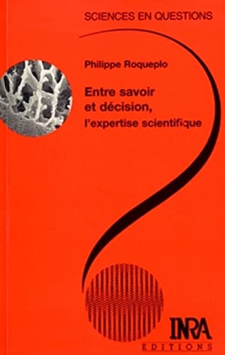 Imagen de archivo de Entre savoir et dcision, l'expertise scientifique a la venta por Ammareal