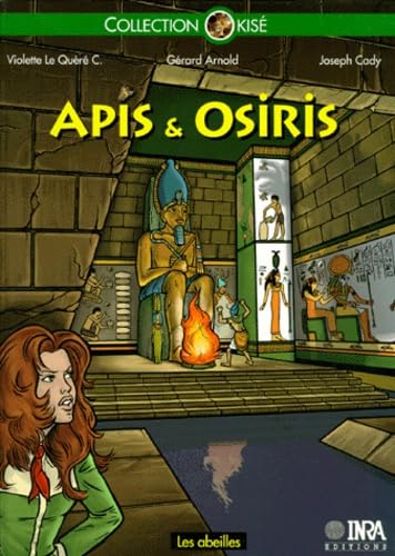 Apis & Osiris (9782738007827) by Le QuÃ©rÃ©-Cady, Violette; Cady, Joe; Arnold, GÃ©rard; Institut National De La Recherche Agronomique (Fr