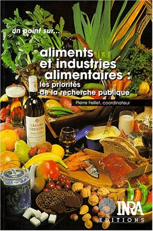 Beispielbild fr ALIMENTS ET INDUSTRIES ALIMENTAIRES. Les priorits de la recherche publique zum Verkauf von Ammareal