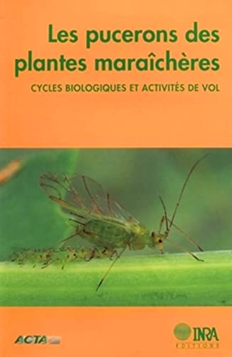 9782738008572: Les Pucerons Des Cultures Maraicheres. Cycles Biologiques Et Activites De Vol: Cycles biologiques et activits de vol