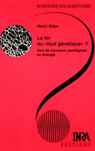 Stock image for La fin du "tout gntique" ? Vers de nouveaux paradigmes en biologie for sale by Revaluation Books