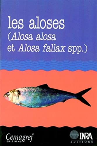 Beispielbild fr Les aloses (Alosa alosa et Alosa fallax spp.) : Ecobiologie et variabilit des populations zum Verkauf von Ammareal