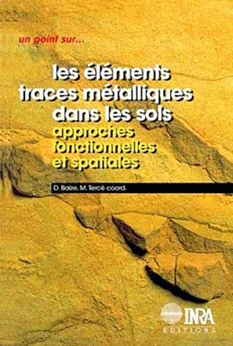 Stock image for Les lments traces mtalliques dans les sols : Approches fonctionnelles et spatiales for sale by medimops