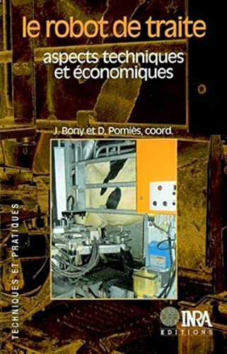 9782738010254: Le Robot De Traite. Aspects Techniques Et Economiques: Aspects techniques et conomiques.