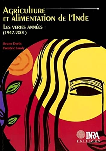 Stock image for Agriculture et alimentation de l'Inde: Les vertes annes (1947-2001) for sale by medimops