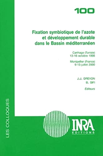 Stock image for Fixation symbiotique de l'azote et dveloppement durable dans le bassin mditerranen - 100: Carthage (tunisie), 13-16 octobre 1998 ; montpellier (france), 9-13 juillet 2000 for sale by Gallix