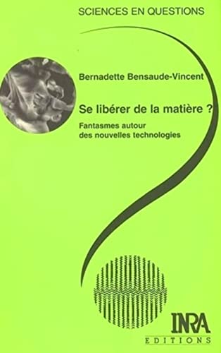 9782738011855: Se librer de la matire ?: Fantasmes autour des nouvelles technologies