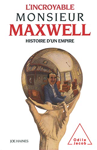 9782738100375: L'Incroyable Monsieur Maxwell: Histoire d'un empire