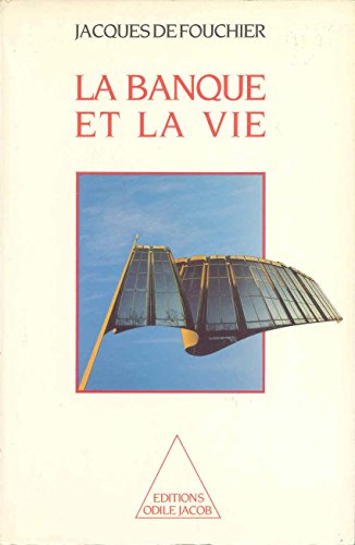 Stock image for La Banque et la Vie Fouchier, Jacques de for sale by LIVREAUTRESORSAS
