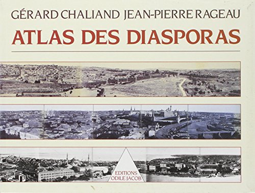 Atlas des diasporas (OJ.SC.HUMAINES) (French Edition) (9782738101037) by Gerard Chaliand; Jean-Pierre Rageau