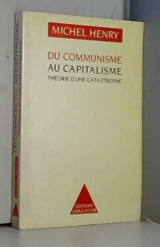 Du communisme au capitalisme: thÃ©orie d'une catastrophe (9782738101082) by Henry, Michel