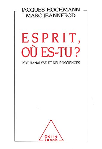 9782738101174: Esprit, o es-tu ?: Psychanalyse et neurosciences