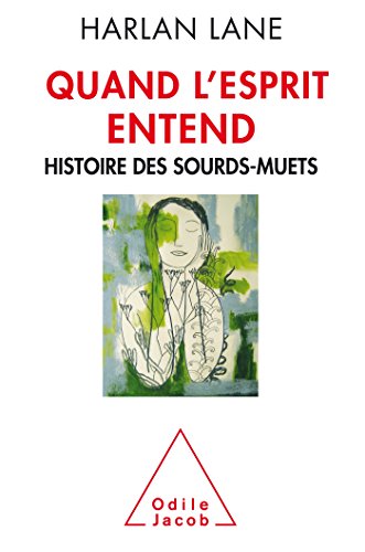 Beispielbild fr Quand l'esprit entend : Histoire des sourds-muets zum Verkauf von medimops