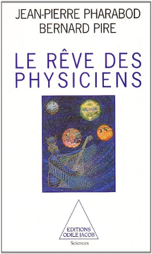 9782738101976: Le rêve des physiciens (Sciences / Editions Odile Jacob) (French Edition)