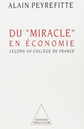 Du "miracle" en Ã©conomie: LeÃ§ons au CollÃ¨ge de France (9782738103130) by Peyrefitte, Alain