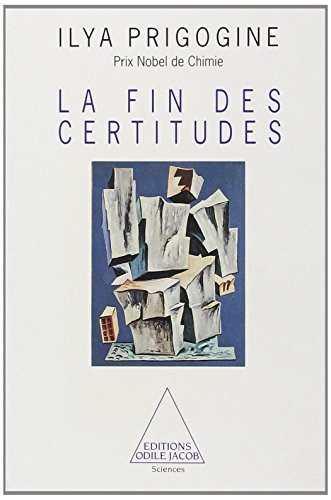 9782738103307: La Fin Des Certitudes. Temps, Chaos Et Les Lois De La Nature