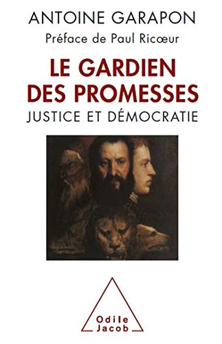 Stock image for Le gardien des promesses: Le juge et la democratie (French Edition) for sale by Better World Books