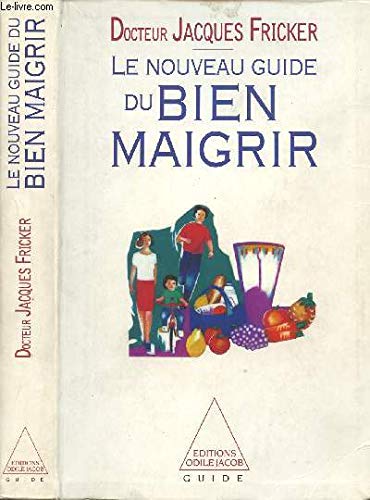 Stock image for Le nouveau guide du bien maigrir, ancienne dition for sale by Librairie Th  la page