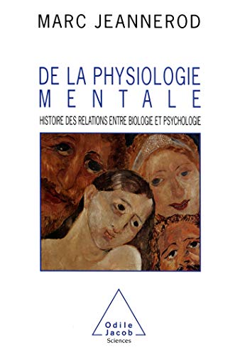 De La Physiologie Mentale : Histoire Des Relations Entre La Psychologie Et La Biologie