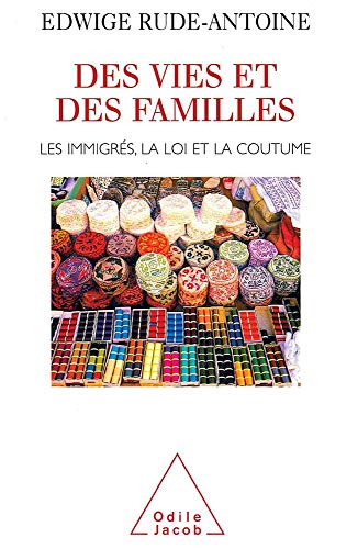 Beispielbild fr Des vies et des familles : Les Immigrs, la loi et la coutume zum Verkauf von Ammareal