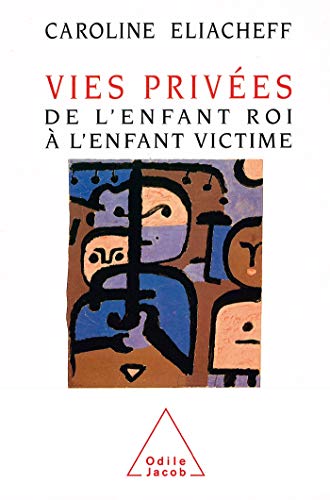 Beispielbild fr Vies priv es de l'enfant roi  l'enfant victime [Paperback] Eliacheff, Caroline zum Verkauf von LIVREAUTRESORSAS