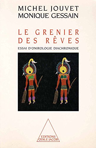 Beispielbild fr Le grenier des rves : Essai d'onirologie diachronique zum Verkauf von Ammareal