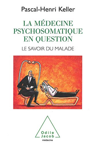 Beispielbild fr La mdecine psychosomatique en question : Le savoir du malade zum Verkauf von Ammareal