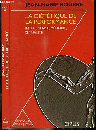 Beispielbild fr LA DIETETIQUE DE LA PERFORMANCE. Intelligence, mmoire, sexualit zum Verkauf von LibrairieLaLettre2