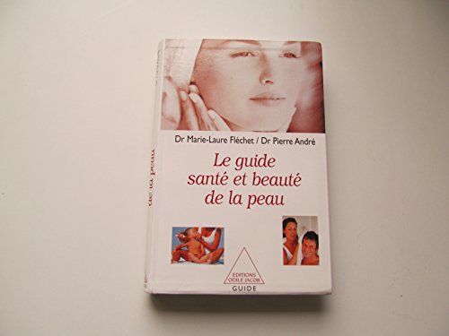 Imagen de archivo de Le guide sant et beaut de la peau a la venta por Ammareal