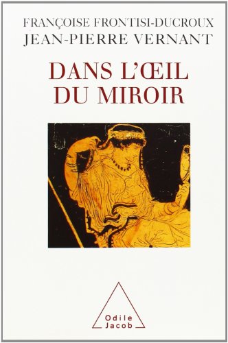 Stock image for Dans l'oeil du miroir [Broch] Vernant, Jean-Pierre et Frontisi-Ducroux, Franoise for sale by Au bon livre