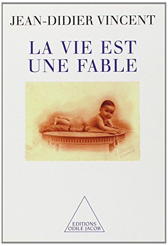 Beispielbild fr La vie est une fable [Paperback] Vincent, Jean-Didier zum Verkauf von LIVREAUTRESORSAS