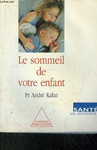 Le sommeil de votre enfant - Andr? Kahn