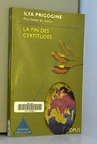 Beispielbild fr La Fin Des Certitudes : Temps, Chaos Et Les Lois De La Nature zum Verkauf von RECYCLIVRE