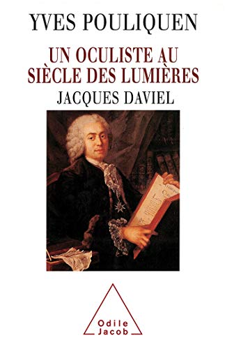 Beispielbild fr Un oculiste au sicle des Lumires: Jacques Daviel zum Verkauf von Books Unplugged