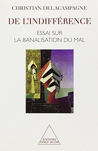 Imagen de archivo de De l'indiffe rence: Essai sur la banalisation du mal (OJ.SC.HUMAINES) (French Edition) a la venta por Books From California